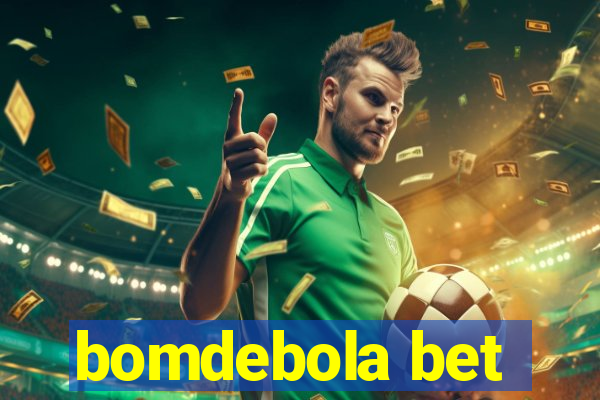 bomdebola bet